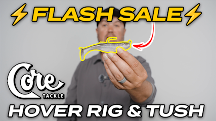 FLASH SALE: Core Tackle Hover Rig & TUSH Jig