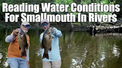 Reading Water Conditions For Smallmouth
